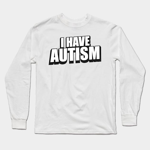 I have autism Official autism teacher Long Sleeve T-Shirt by Icrtee